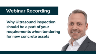 Why Ultrasound inspection should be a part of your requirements when tendering for new concrete assets